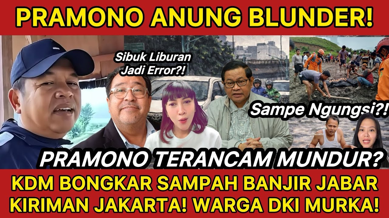 PRAMONO ANUNG BLUNDER‼️SIRINE DARURAT JAKARTA BUNYI! KDM BONGKAR SAMPAH BANJIR JABAR KIRIMAN DKI?!