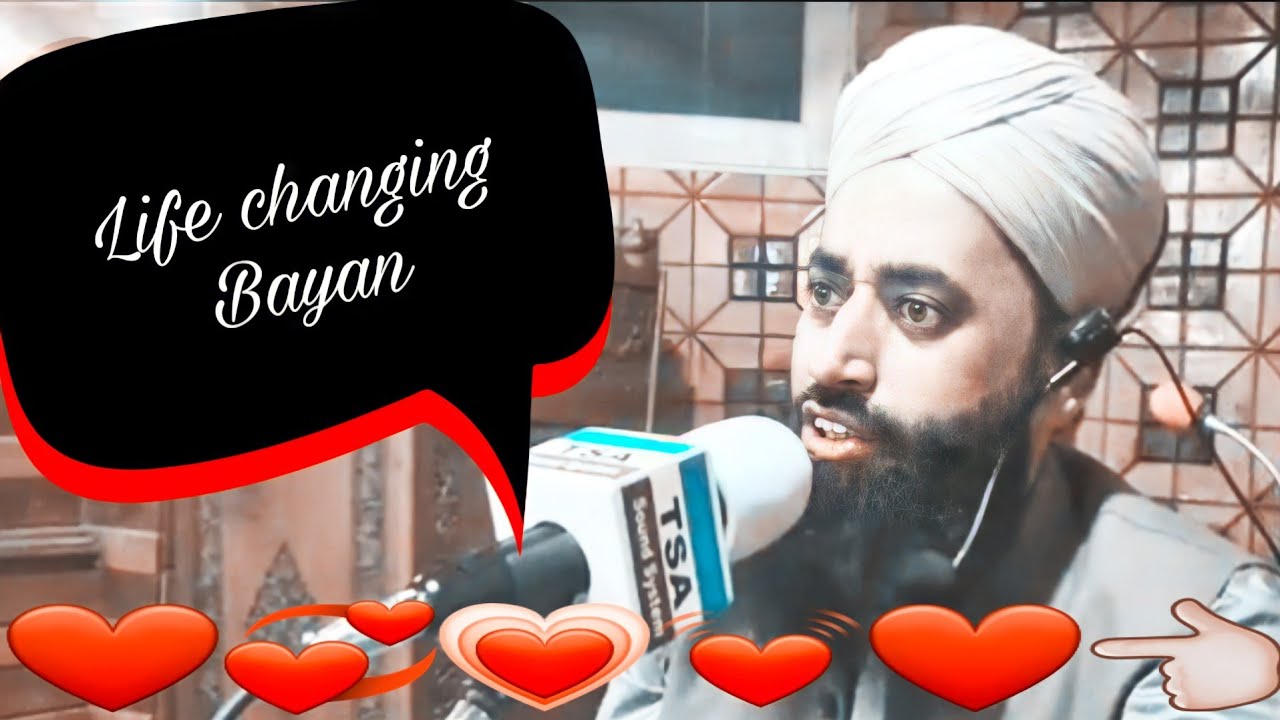 life changing Bayan Maulana Bilal Kumar Sahab....💞
