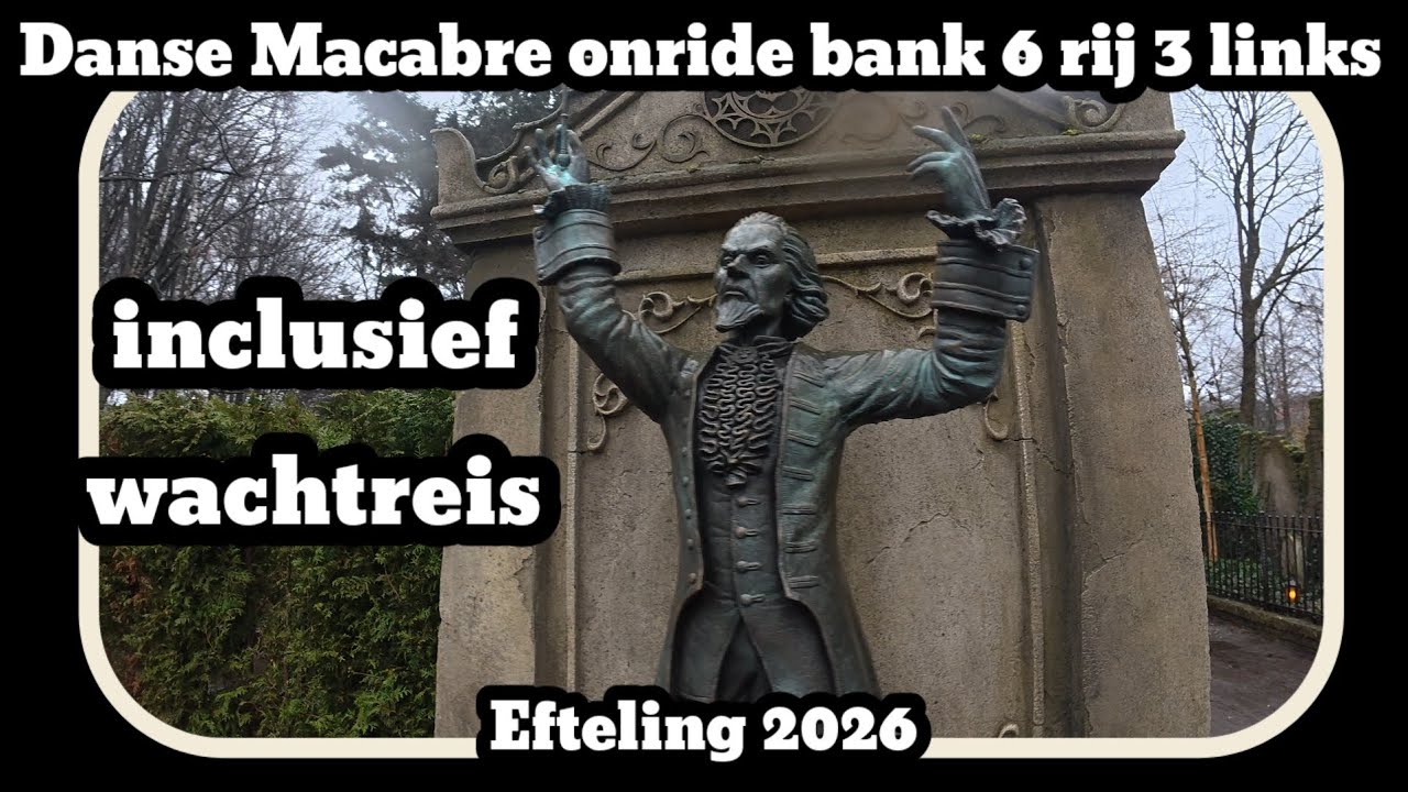 Danse Macabre onride bank 6 rij 3 incl wachtreis [Efteling 2026]
