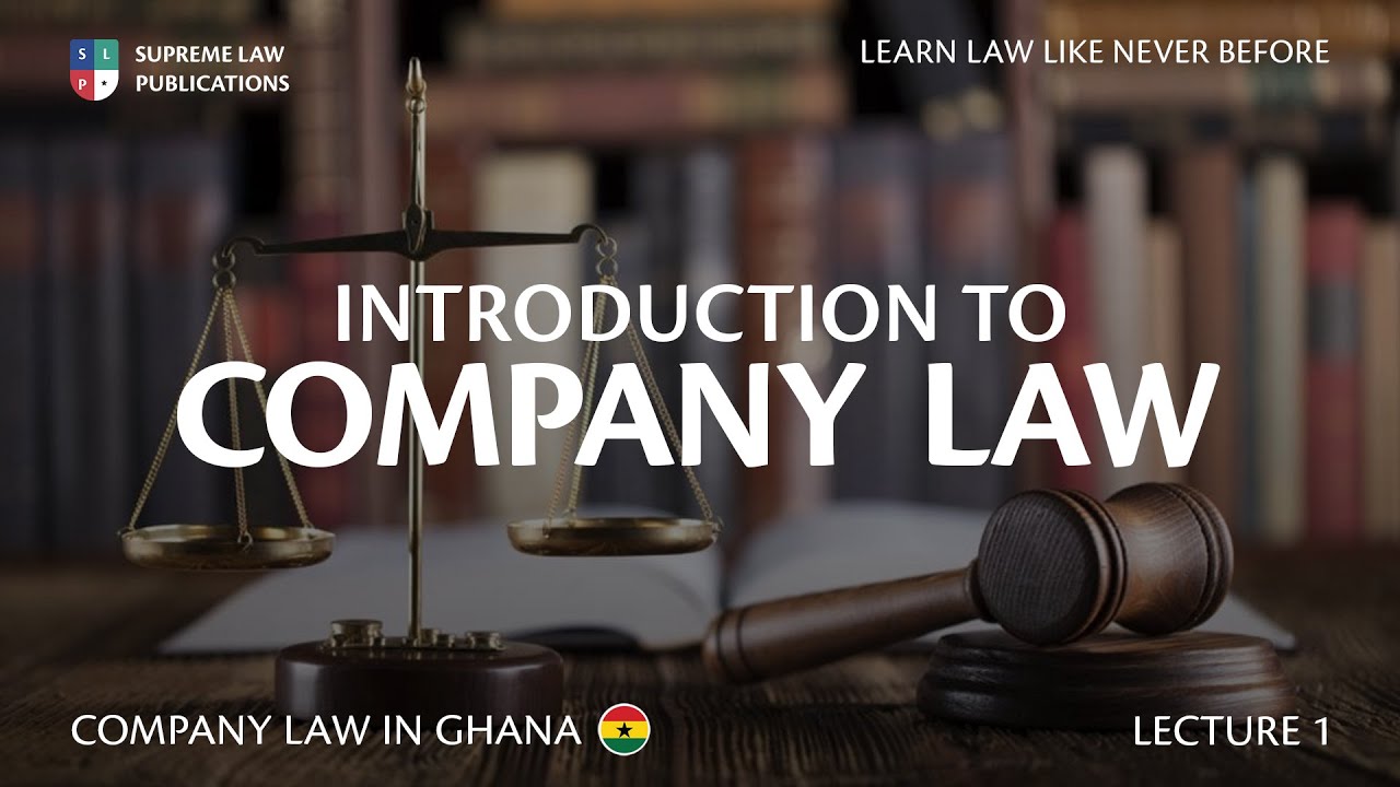 COMPANY LAW IN GHANA- AN INTRODUCTION