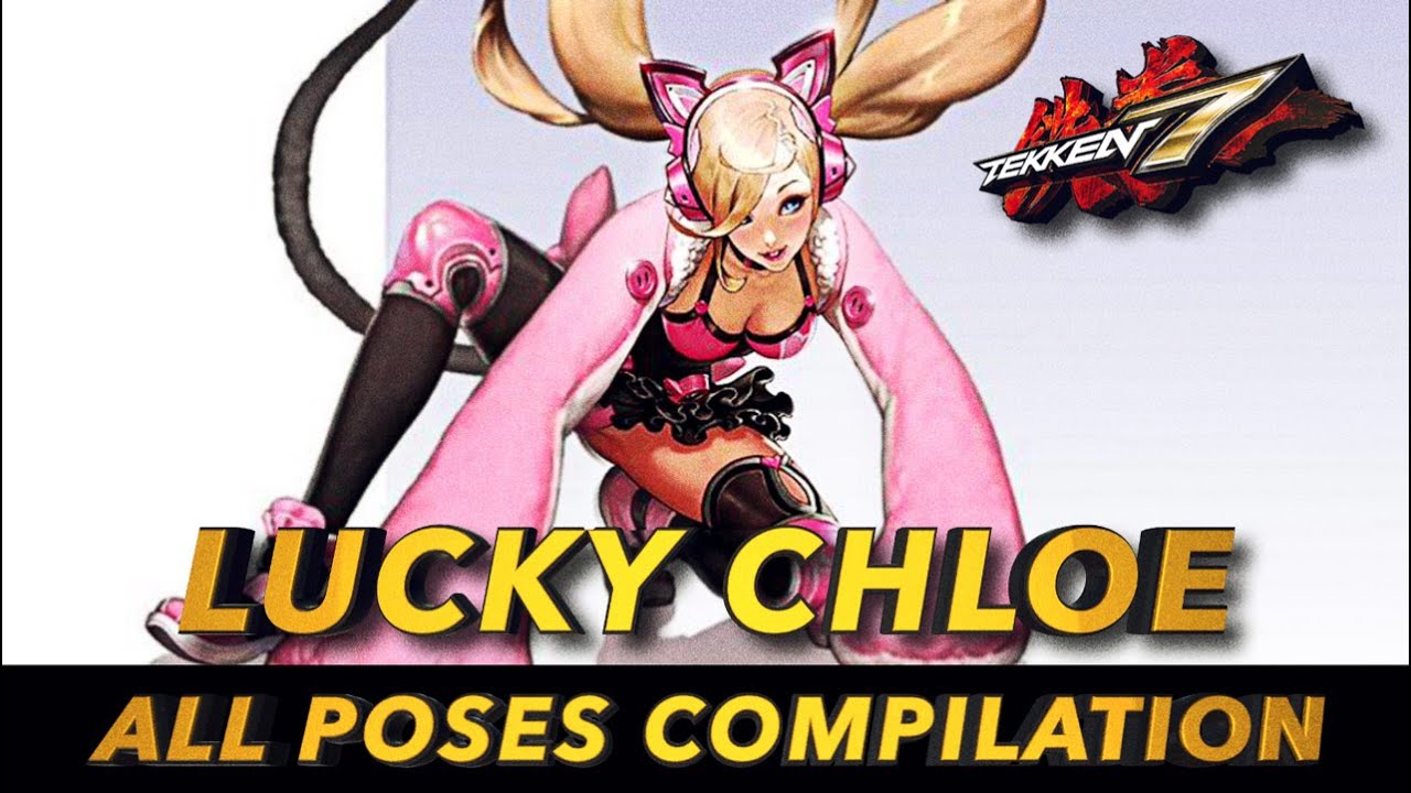 TEKKEN 7 | Lucky Chloe — подборка всех поз и арты ярости | 1080P 60FPS | 鉄拳7
