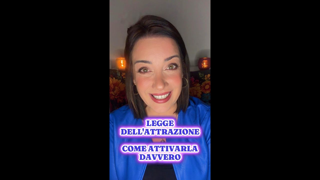 Legge dell’attrazione: come attivarla davvero