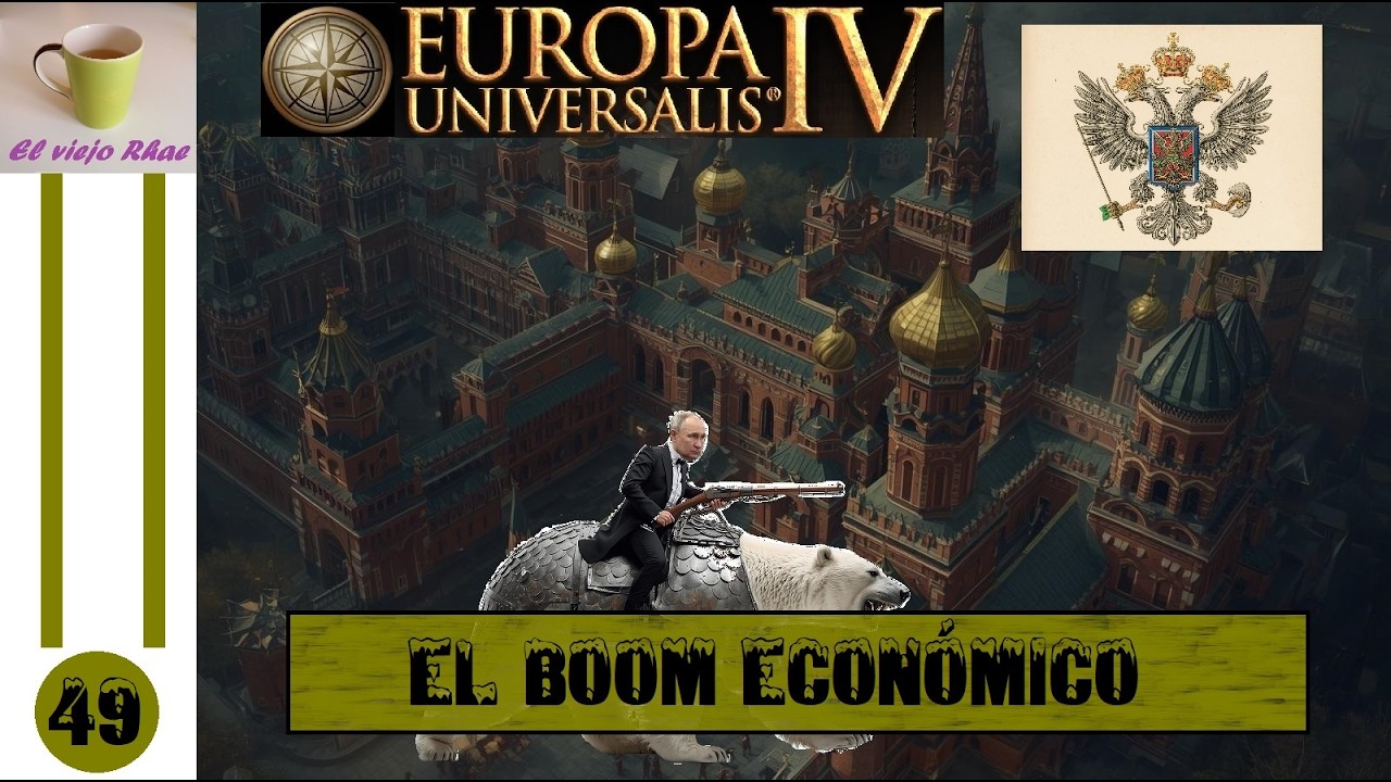 EUIV Rusia - Capítulo 49: El Boom económico