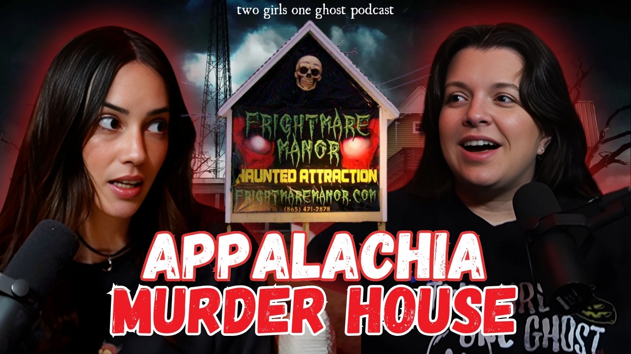 Appalachia&rsquo;s Haunted Murder House | Frightmare Manor (Ep 365)