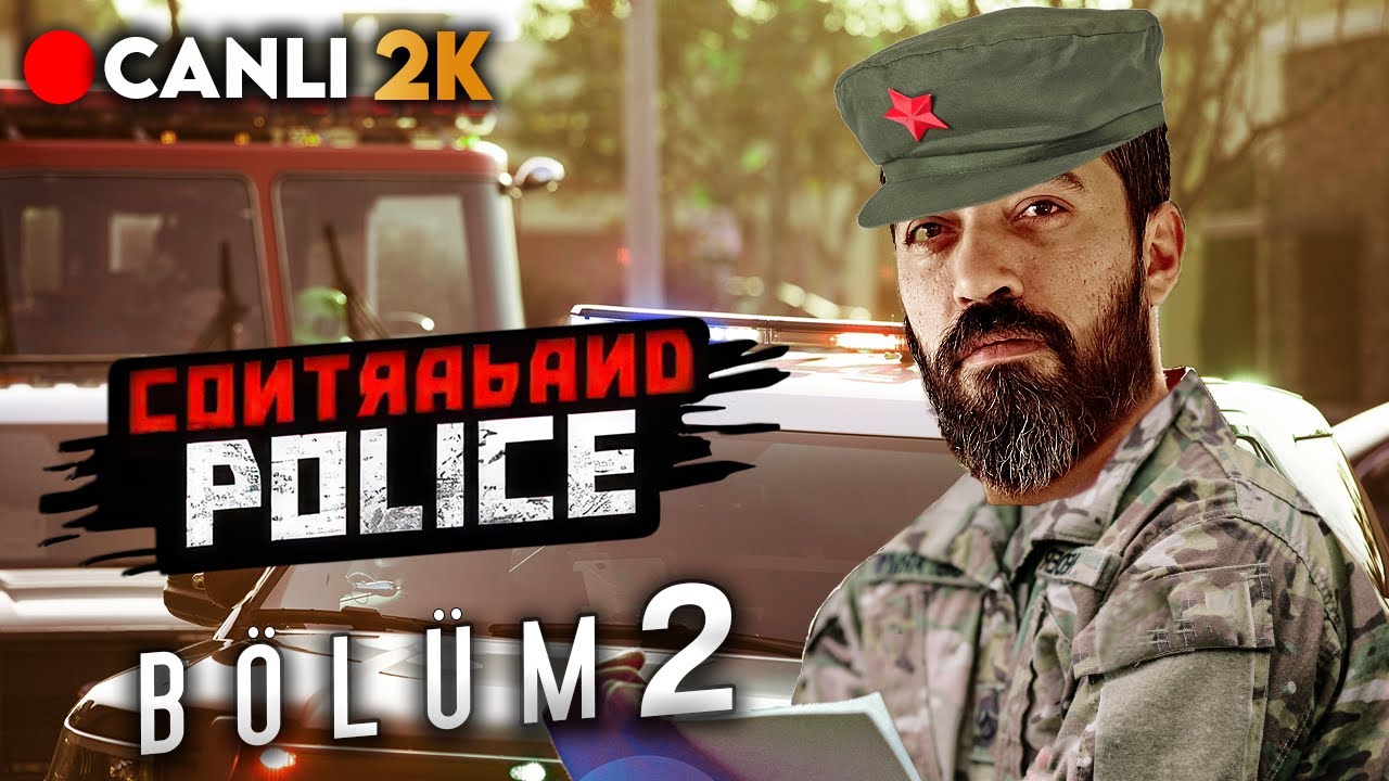 🔴 SINIRDA SIRADAN BİR GÜN... | Contraband Police Türkçe 2. Bölüm