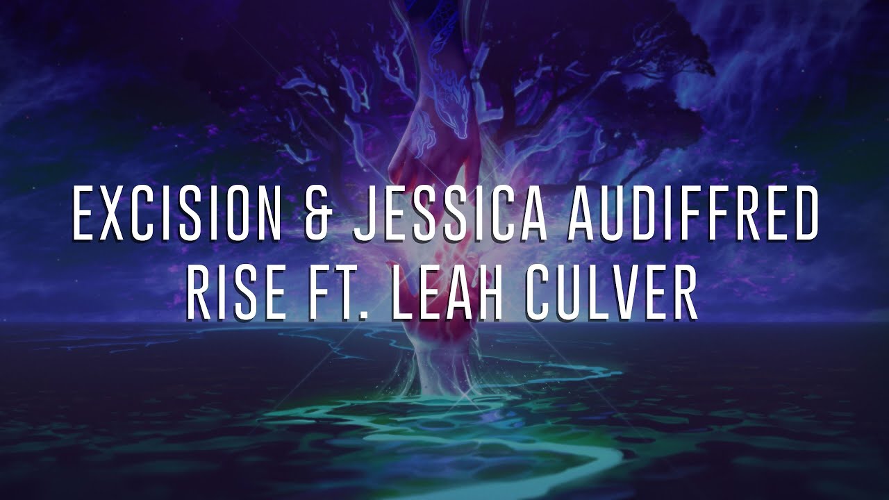 Excision & Jessica Audiffred - Rise ft. Leah Culver | [Official Lyric Video]
