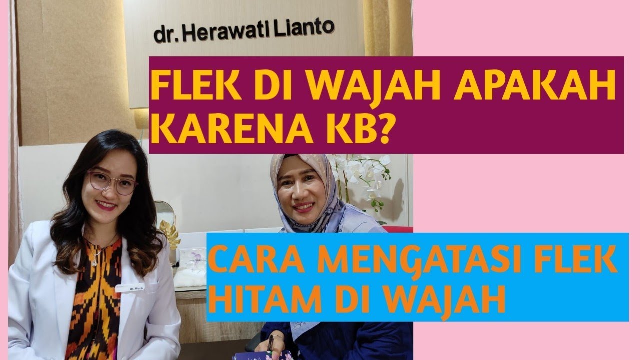 FLEK DI WAJAH AKIBAT KB, BAGAIMANA MENGATASINYA?