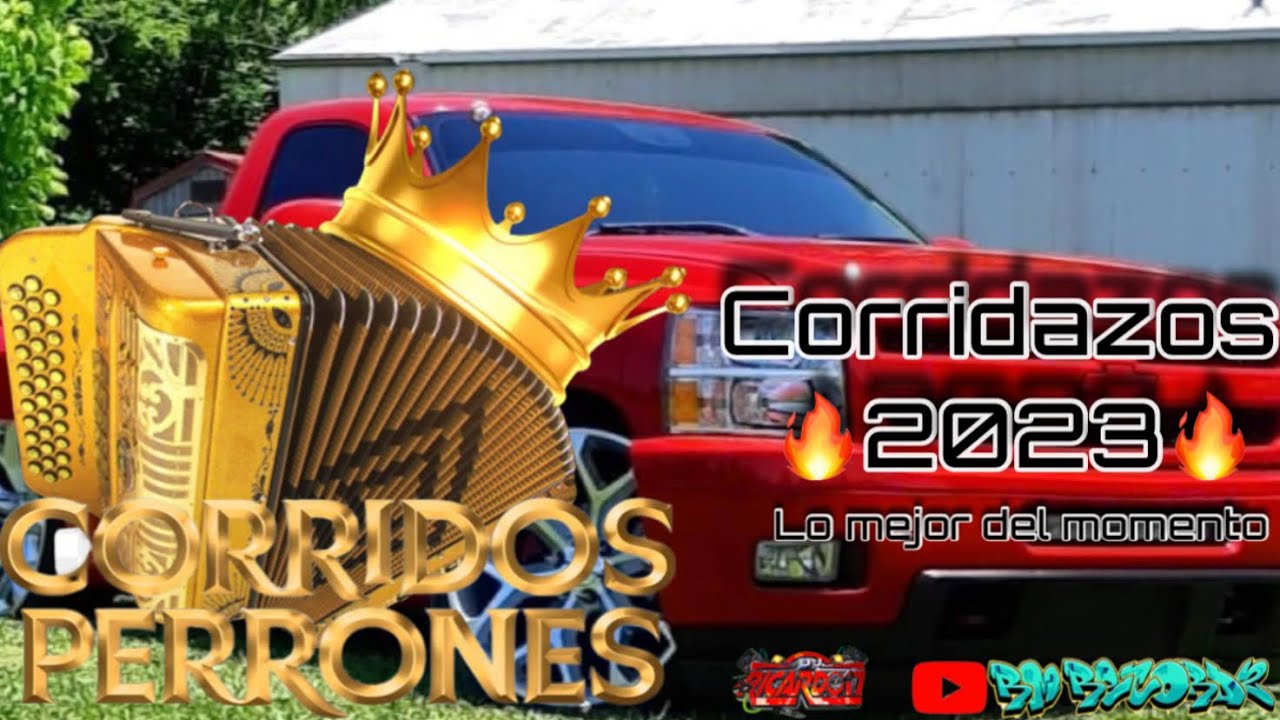 ❌CORRIDOS PERRONES 2023/lui r contiquez /fuerza regida/juanpa/Victor sibrian