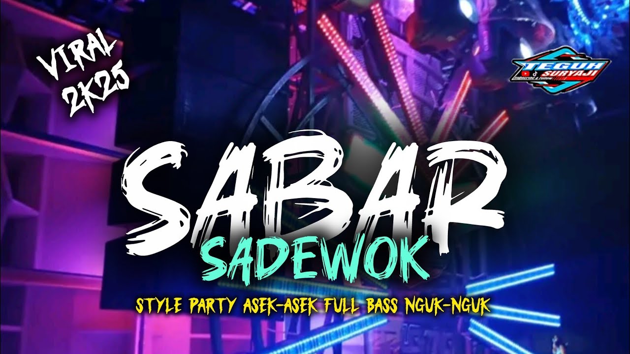 DJ SABAR SADEWOK TRAP PARTY FULL BASS NGUK-NGUK KARNAVAL 2025