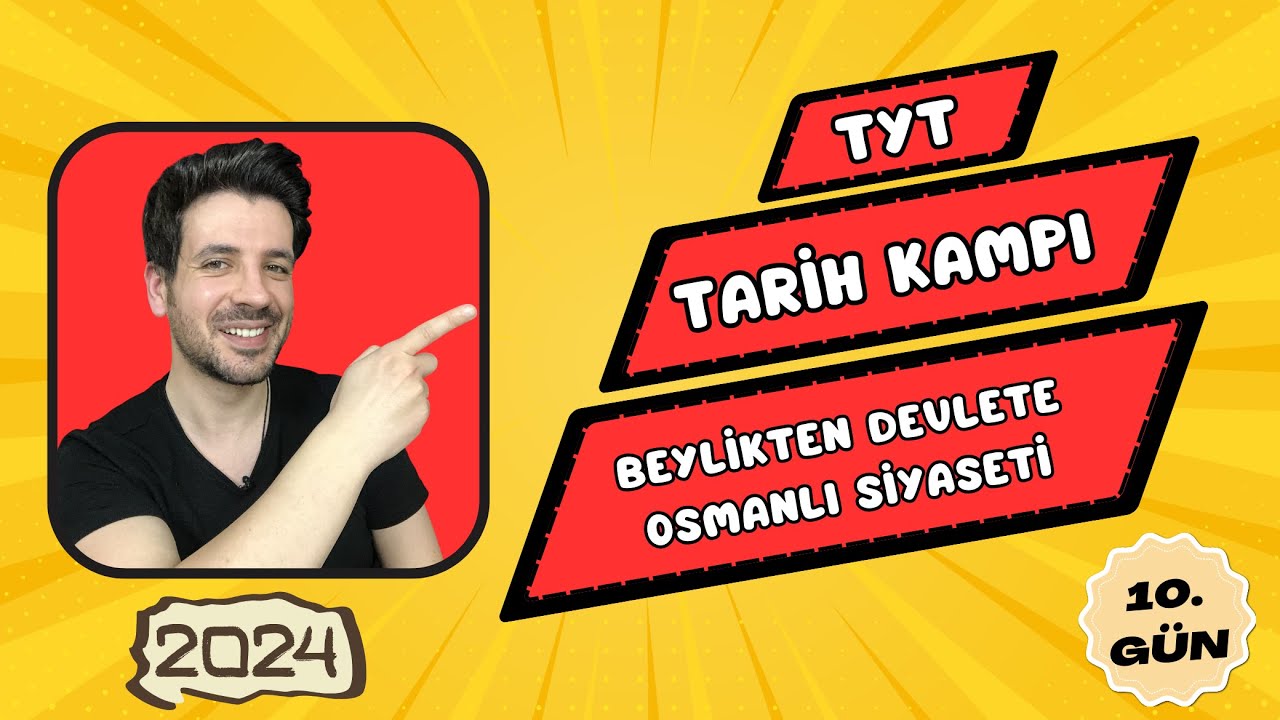 10. GÜN | Beylikten Devlete Osmanlı Siyaseti | TYT Kampı | 2024 YKS