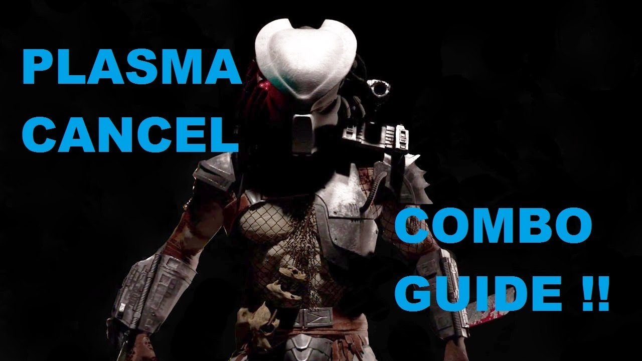 MKX - Predator (Hish Qu Ten) Plasma Cancel Combo Guide + Set-up (Patch 1.14)