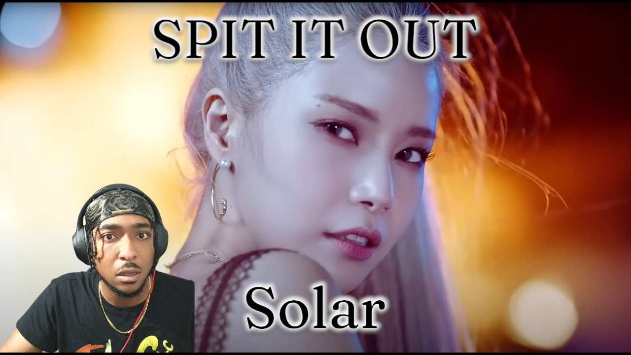[MV] SOLAR (솔라) - Spit it out (뱉어) | REACTION!! | THE BRIGHTEST STAR IN THE SOLAR SYSTEM!!