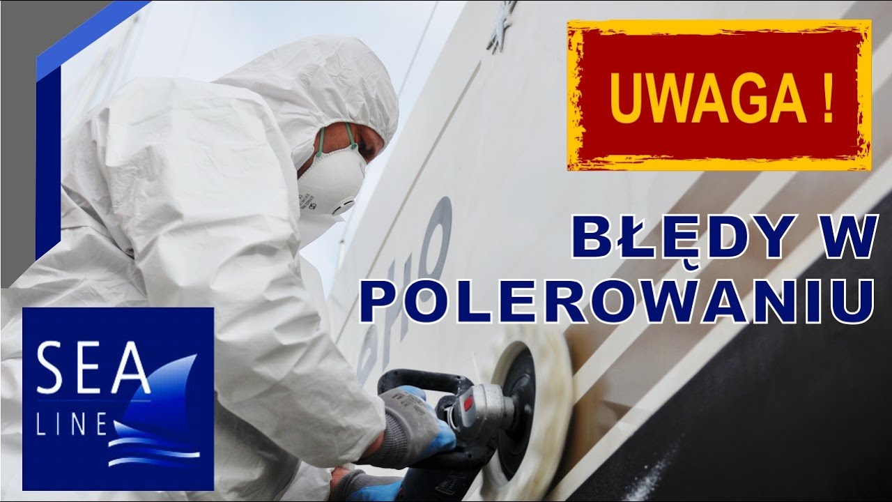 Najczęstsze błędy w polerowaniu łodzi