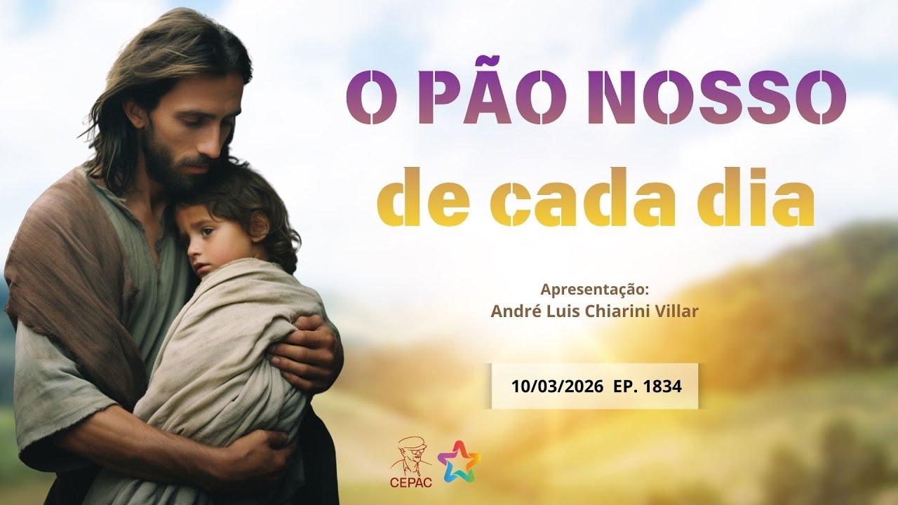 10 de Março: Pão Nosso com André Luis Chiarini Villar | Episódio 1834