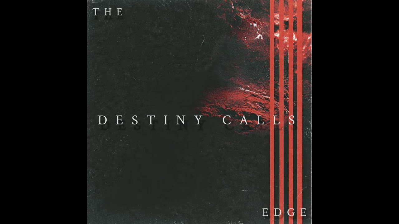 The Edge - Destiny Calls