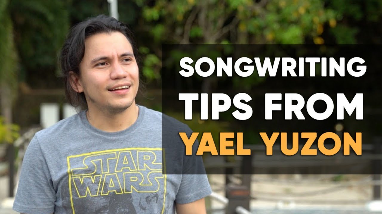 Yael Yuzon - Songwriting Tips