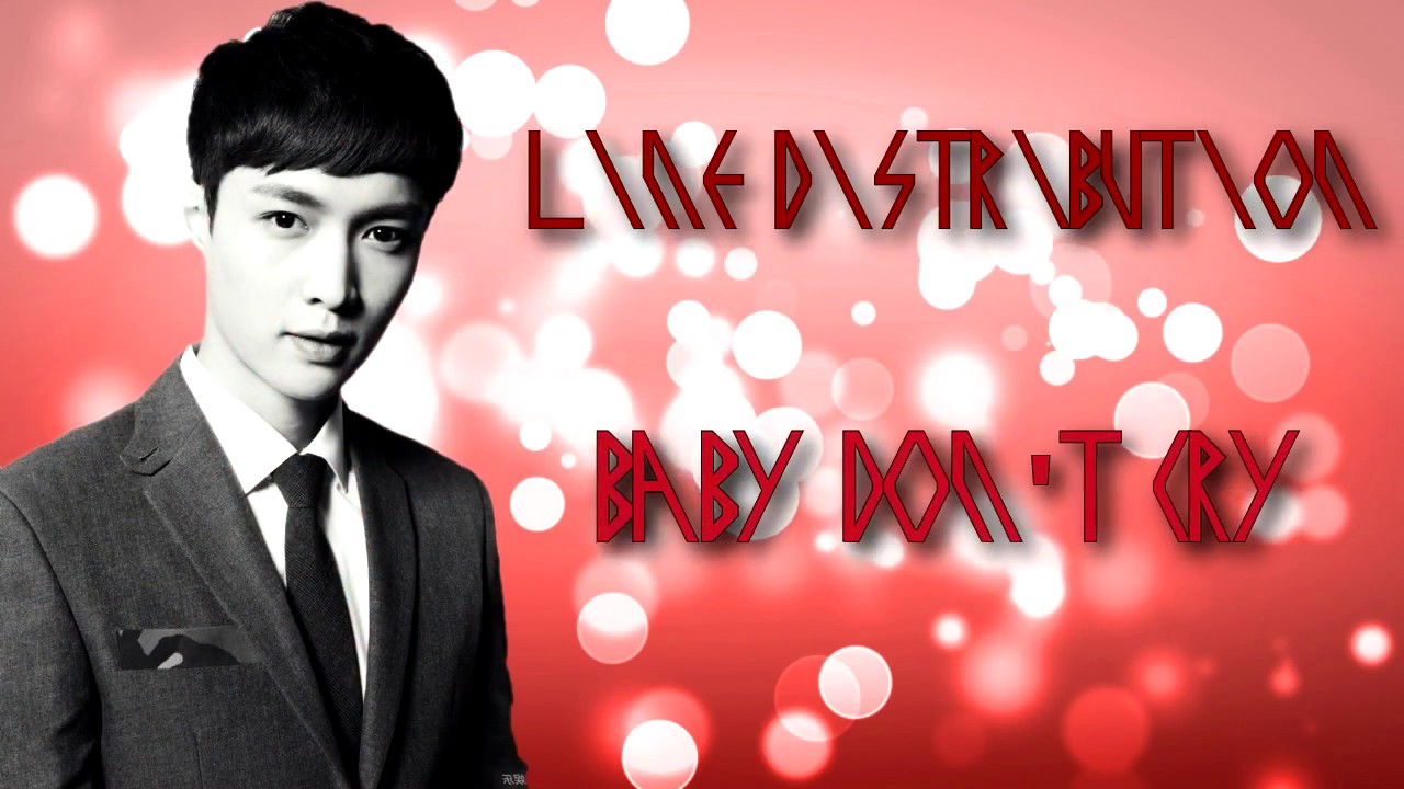 EXO-M - Baby Don't Cry (Line Distribution)