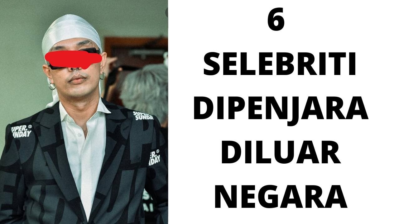 6 SELEBRITI DIPENJARA DI LUAR NEGARA