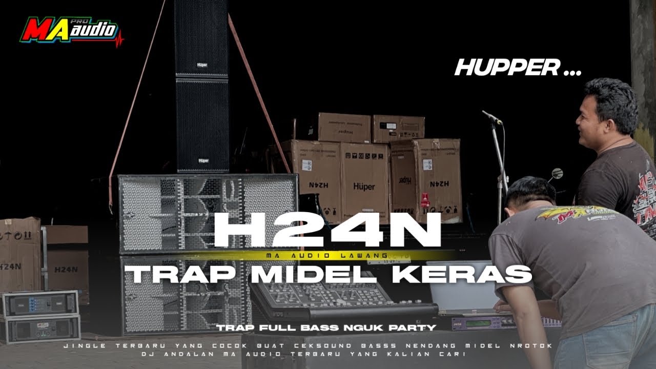 JINGLE H24N huper ‼️DJ MA AUDIO MIDEL KERASS BASS AMPUHH TERBARU #maaudiolawang 