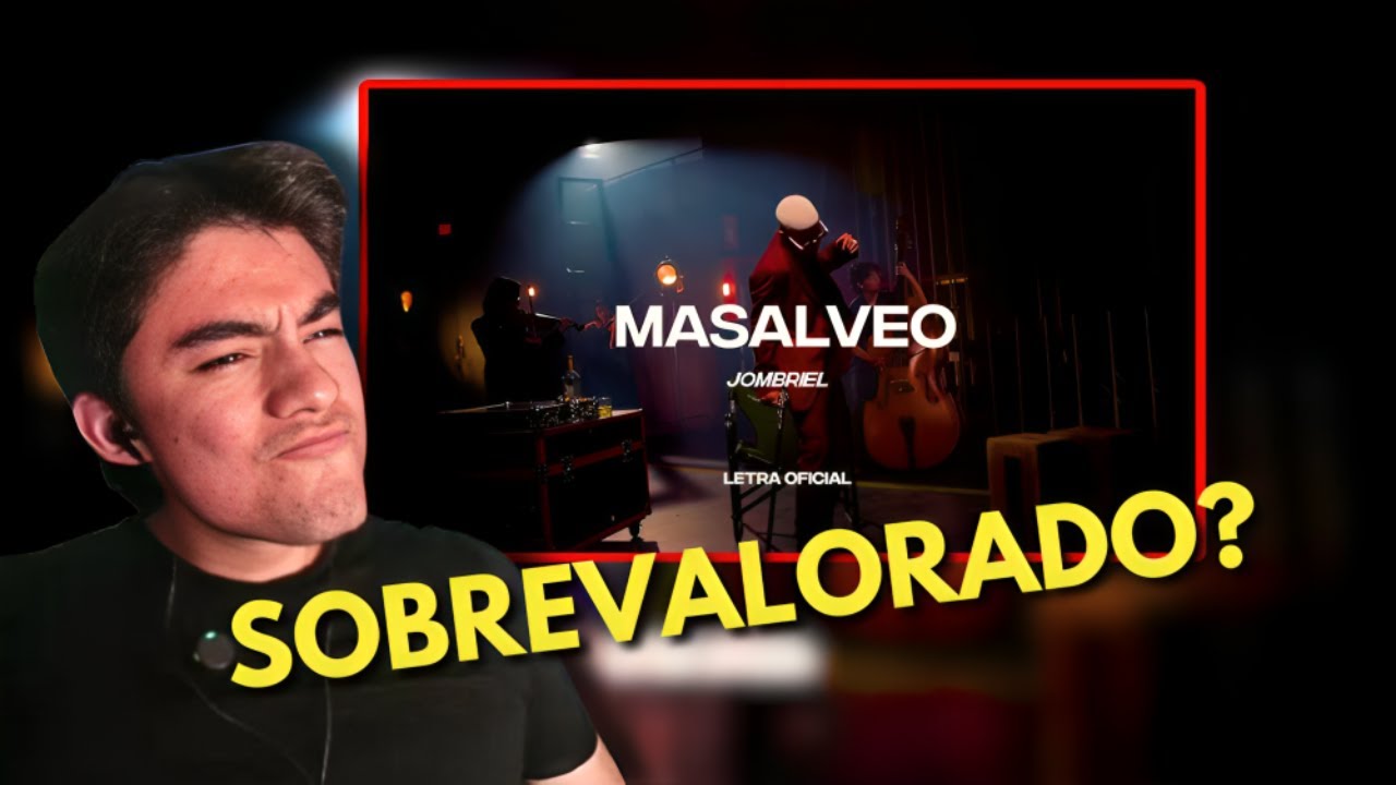 REACCIONANDO a JOMBRIEL POR PRIMERA VEZ | MASALVEO