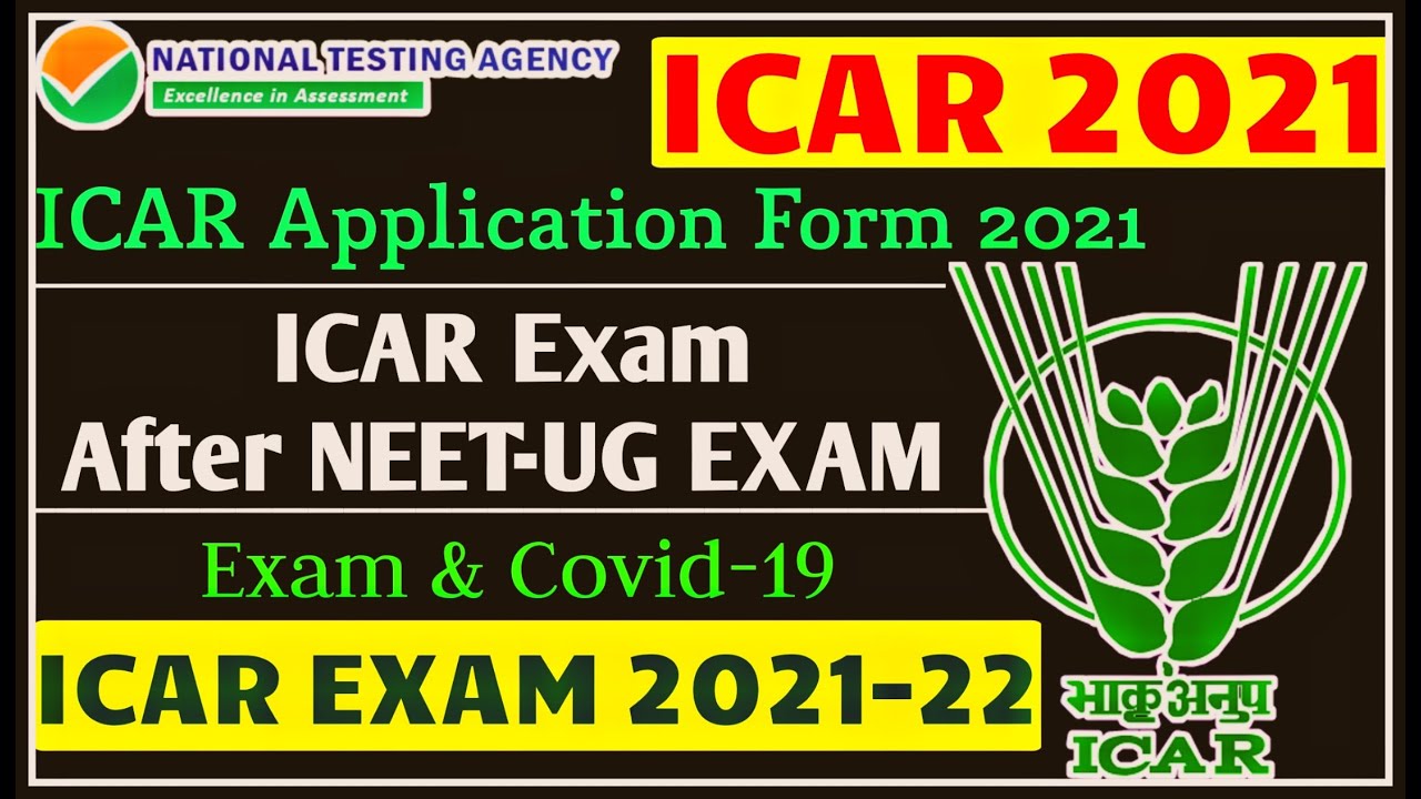 icar application form 2021 | icar 2021 exam date | icar form release after neet ug | icar exam 2021