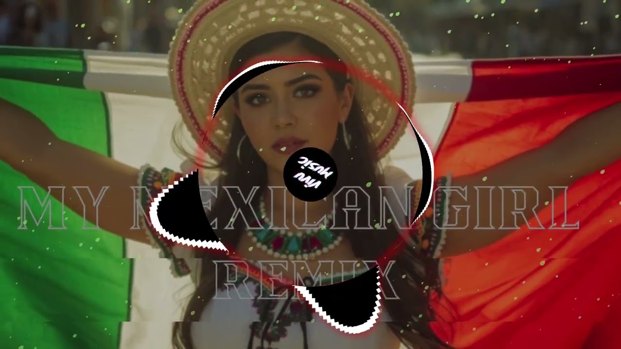 My Mexican Girl - 2026 (Remix) [DjGEE 682]