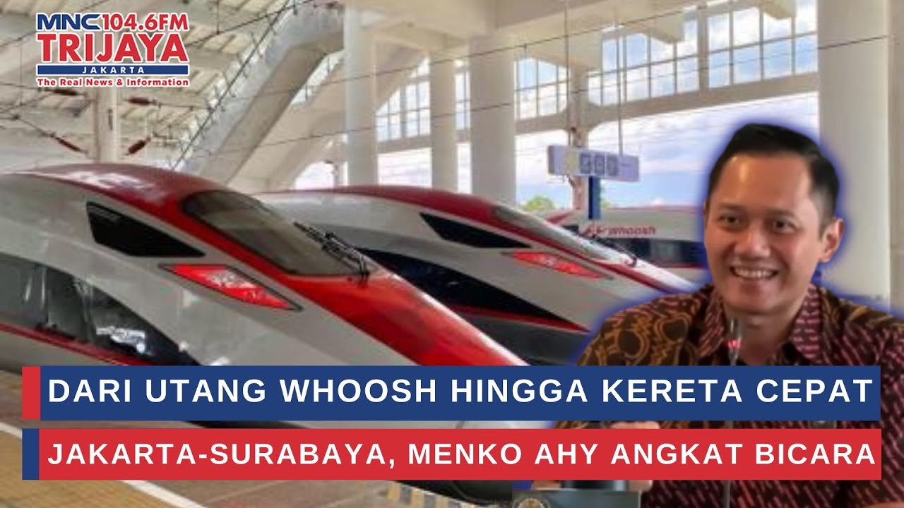 Dari Utang Whoosh Hingga Kereta Cepat Jakarta-Surabaya, Menko AHY Angkat Bicara | Trijaya Update