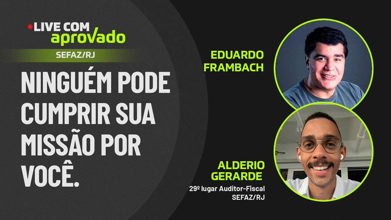 Live com Aprovado - Alderio Gerarde - 29º lugar Auditor-Fiscal SEFAZ/RJ