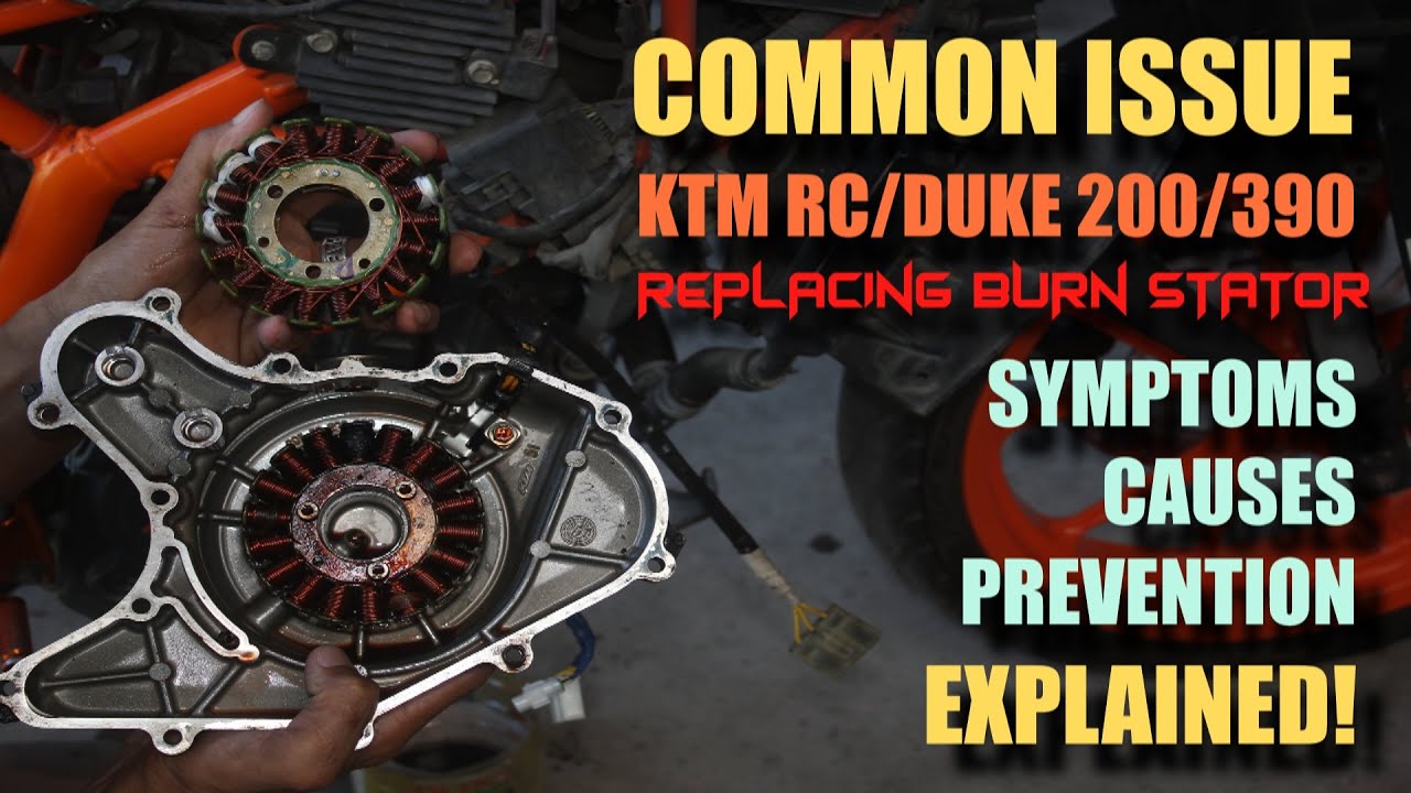 Common Issue - KTM RC/DUKE 200/390 Replacing Burn Stator  - (Symptoms/Cause/Prevention) Explained!