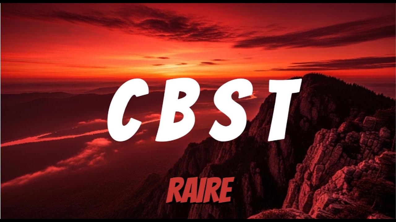 Raire - CBST(Official Lyric Video)