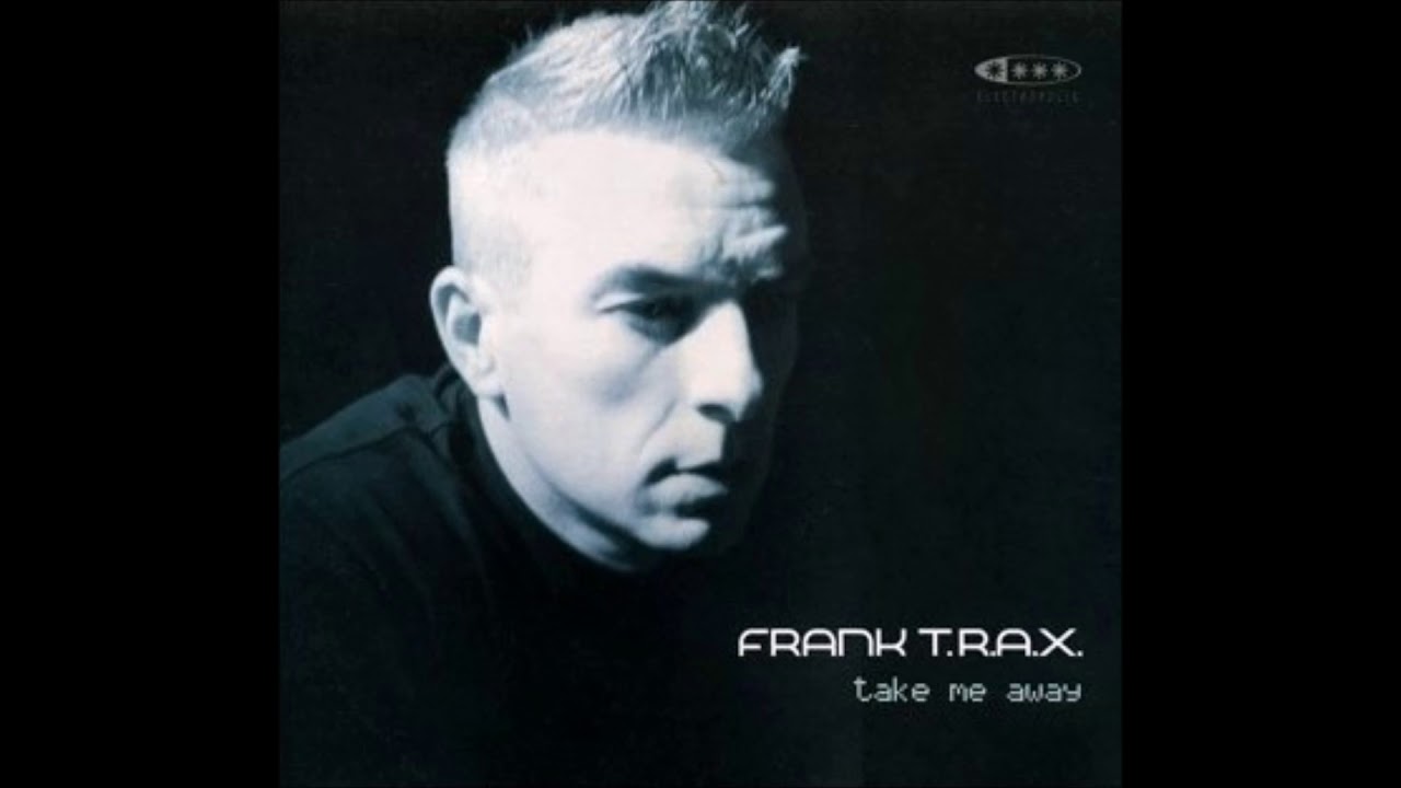 Frank T.R.A.X. - Take Me Away (Vocal Club Mix) (2004)