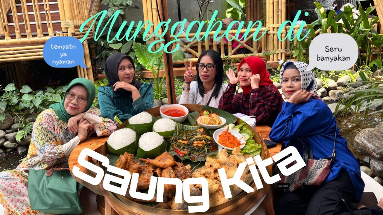 MUNGGAHAN ATAU BUKBER NYAMAN DISINI DI SAUNG KITA RESTO #munggahan #saungkita