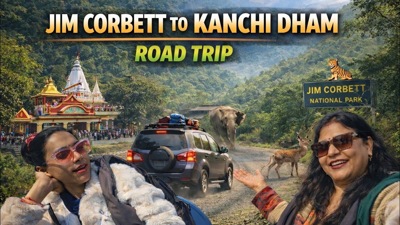 Jim Corbett to Kanchi Dham | Bhawali |