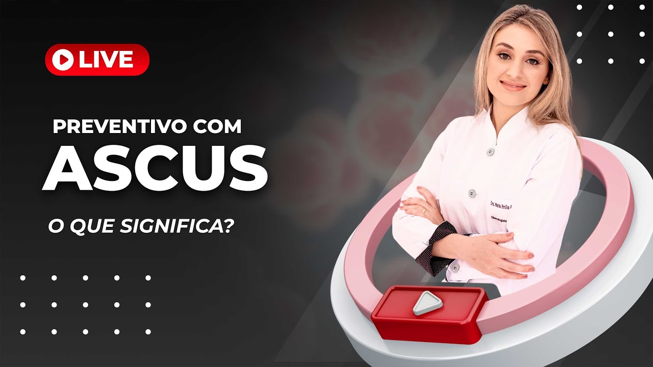 Preventivo com ASCUS: o que significa?