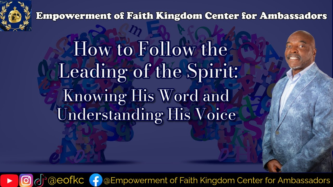 How to Follow the Leading of the Spirit Pt. 6: Knowing His Word and Understanding His Voice