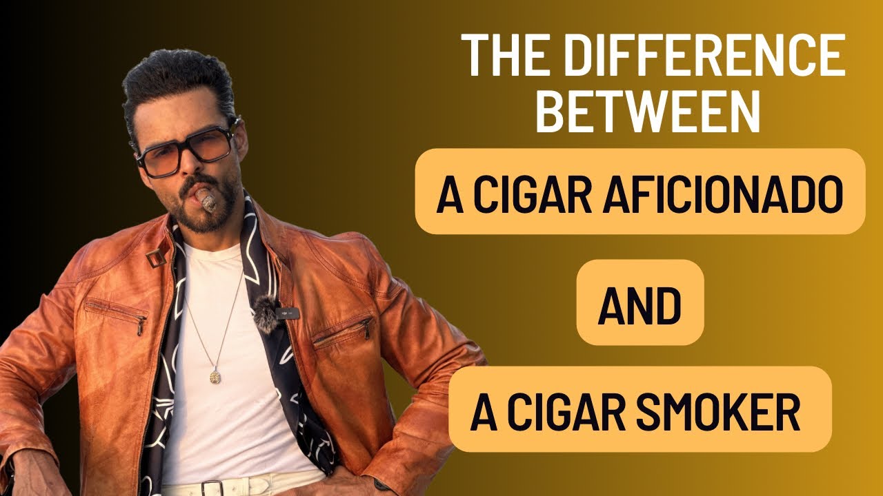 Cigar Aficionado vs. Cigar Smoker: Key Differences Explained for Beginners and Experts