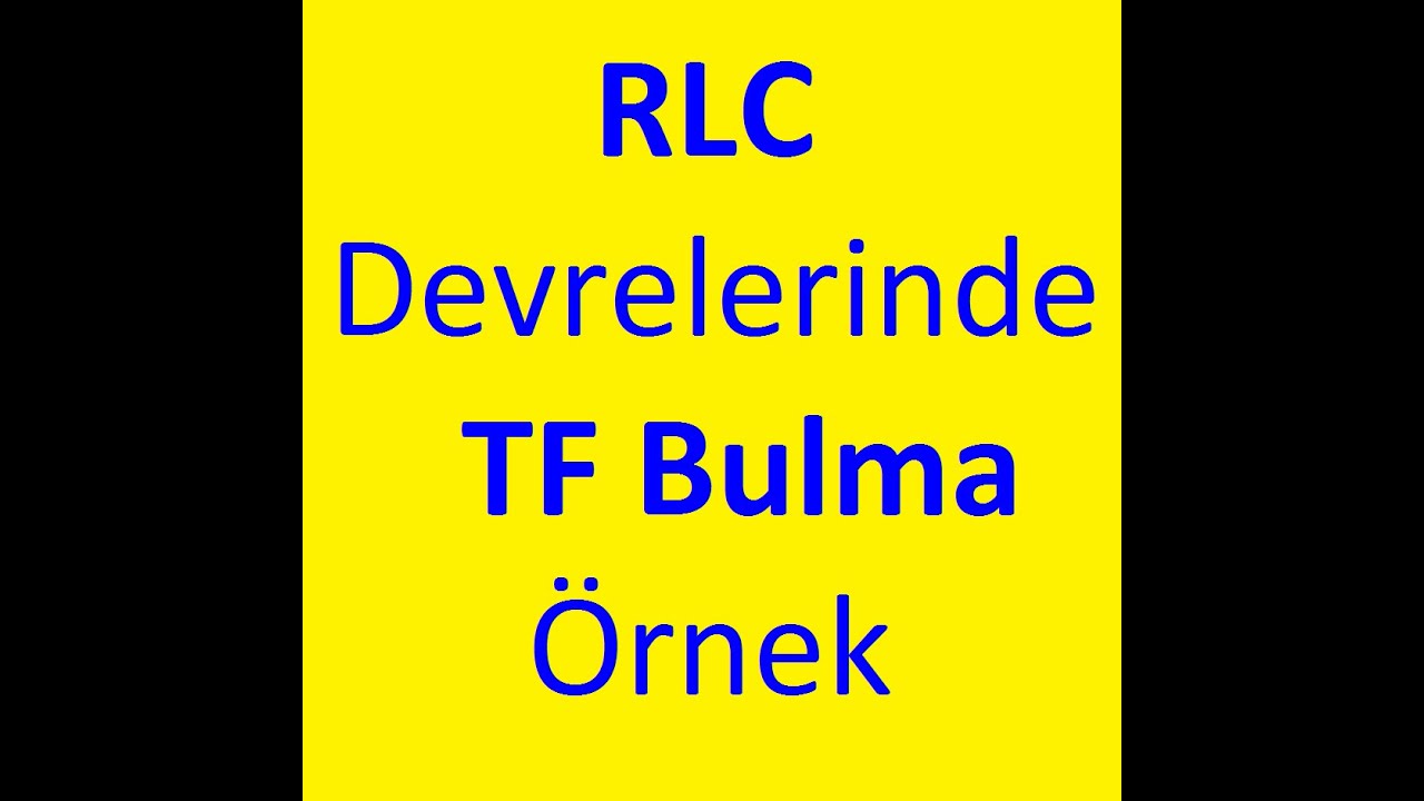 ✓ANLAMA GARANTİLİ✓ RLC Devrelerinde TF Bulma Örnek