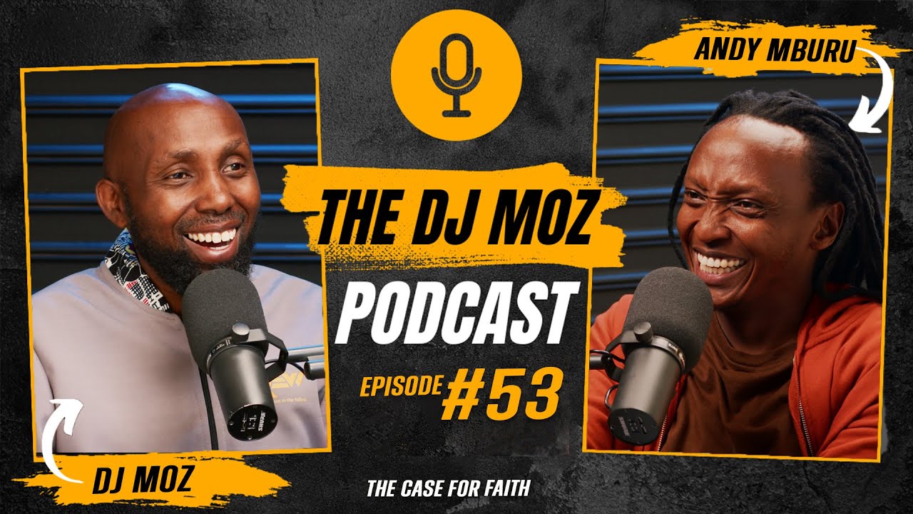 EP. 53 The Case for Faith: Andy Mburu on Apologetics and Reason