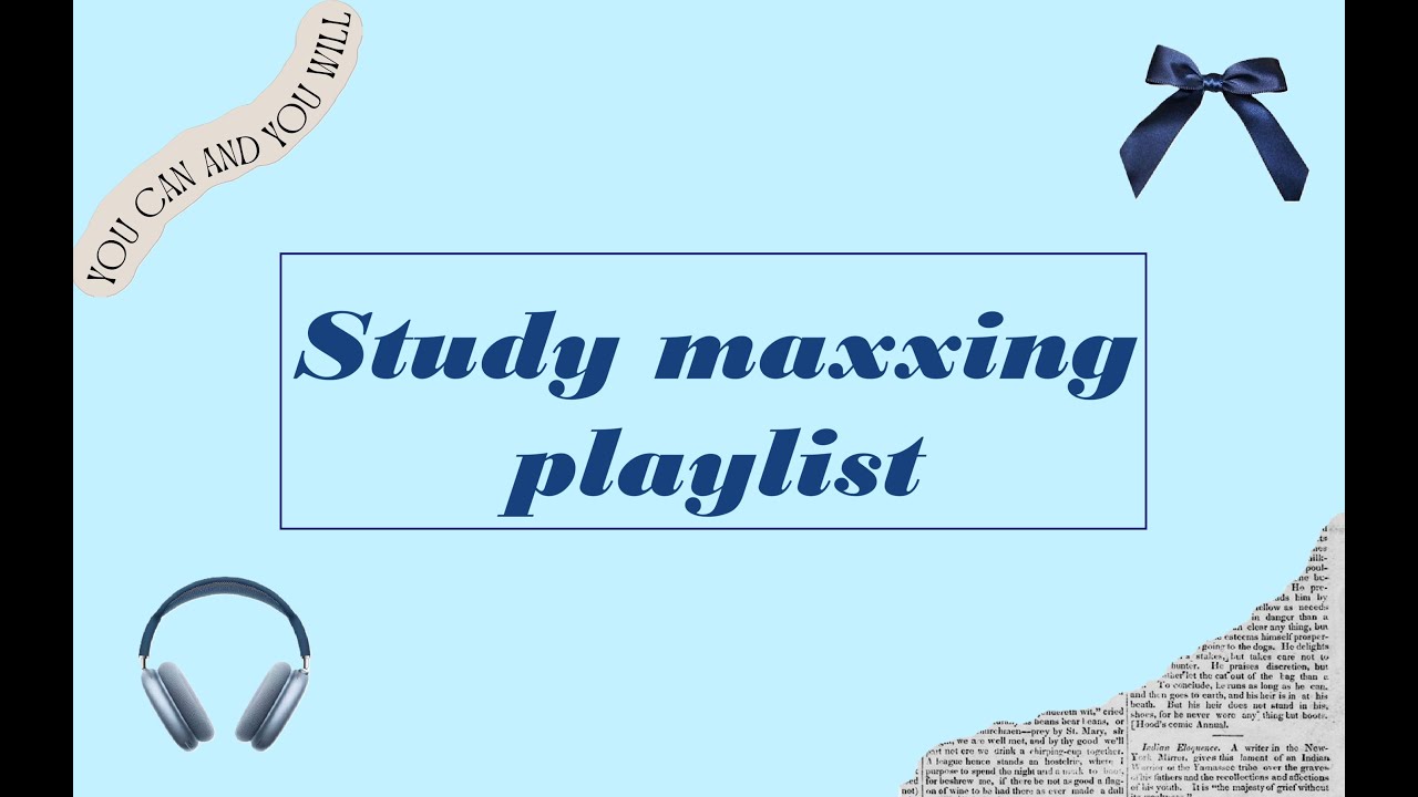 STUDY MAXXING playlist