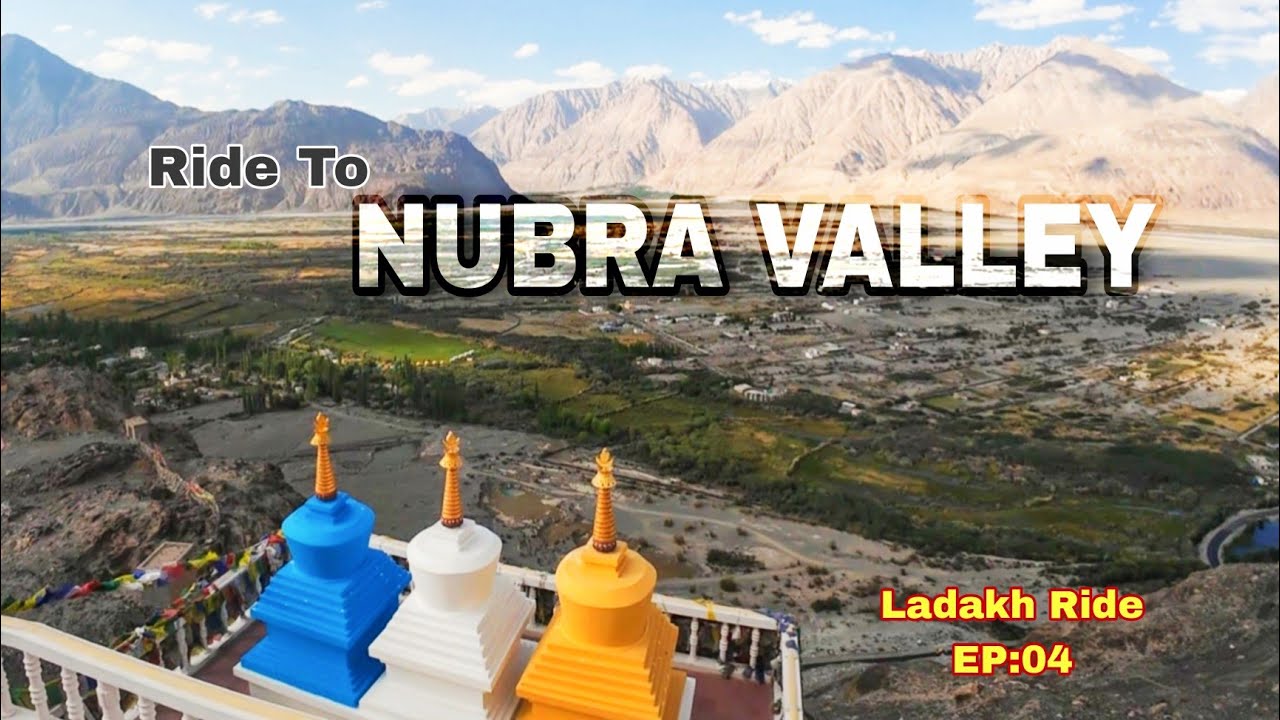 Ladakh Ride : EP 4 | Leh To Nubra Valley | Khardung La Pass, Diskit Monastery, Sand Dunes, Hundar