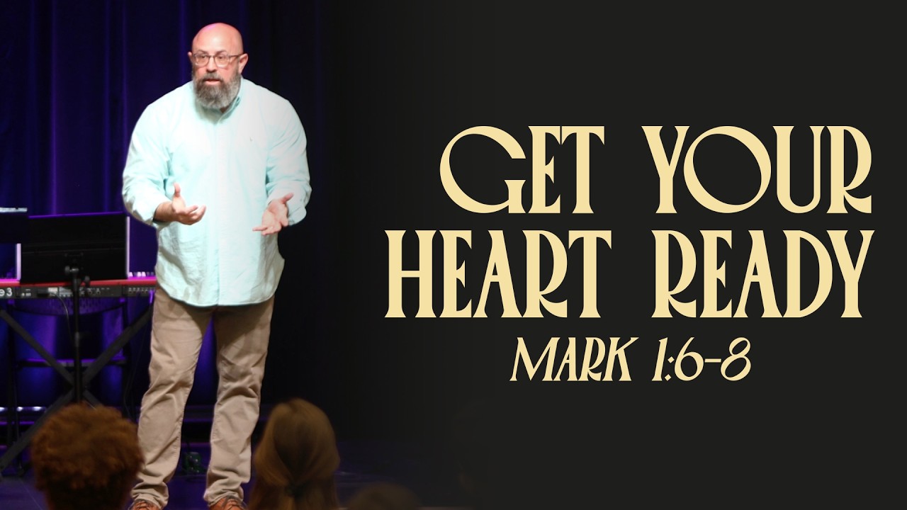 Are You Really Ready? | The Unexpected King (Book of Mark) | Mark 1:1-8 | Pastor Bryan Smith