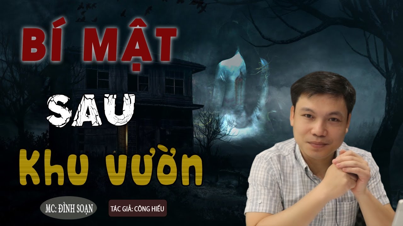 Bí Mật Sau Vườn - Truyện Ma Có Thật Mới Nhất Đình Soạn Kể Lạnh Người