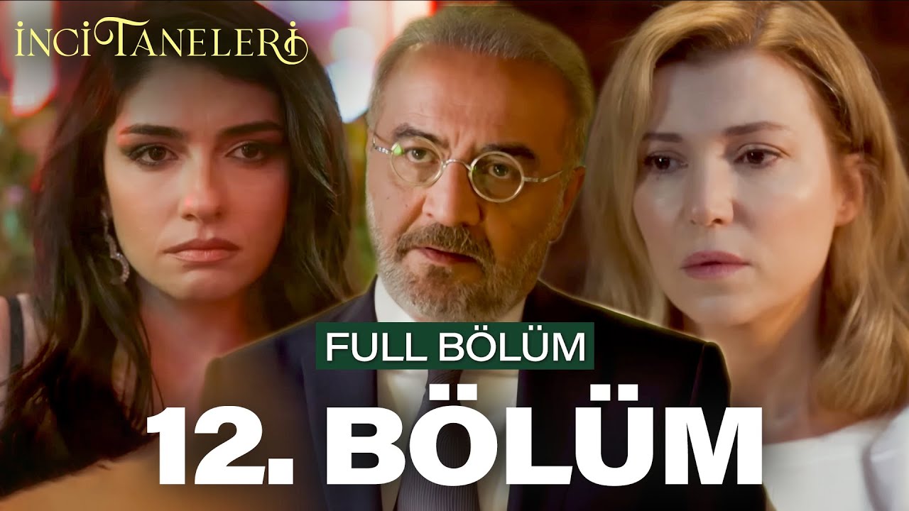 İnci Taneleri – 12 серия