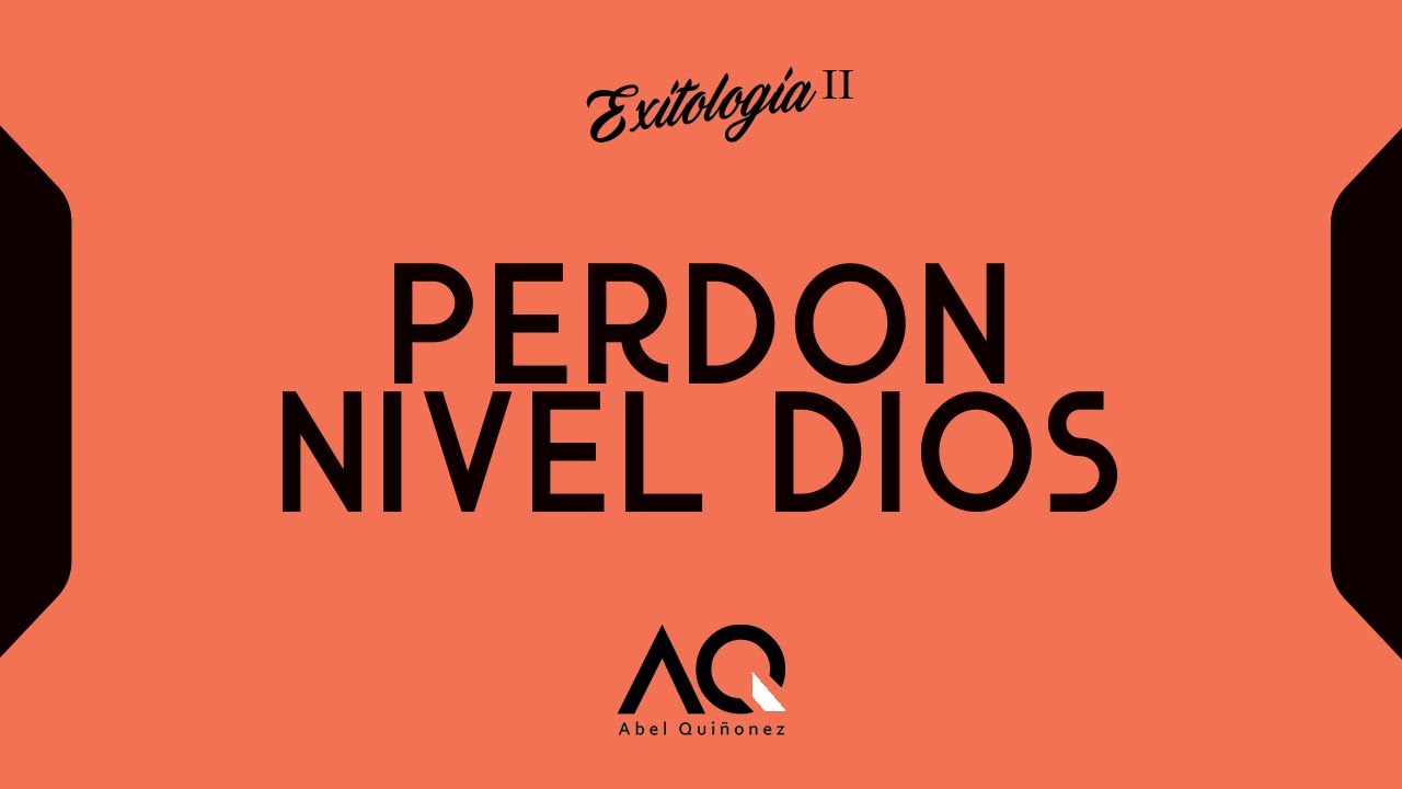 Perd&oacute;n Nivel Dios - Abel Qui&ntilde;onez