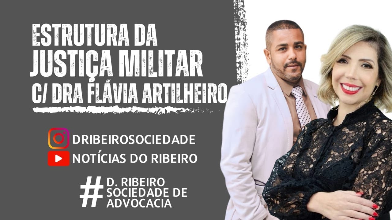 ESTRUTURA DA JUSTIÇA MILITAR COM - DRA FLÁVIA ARTILHEIRO