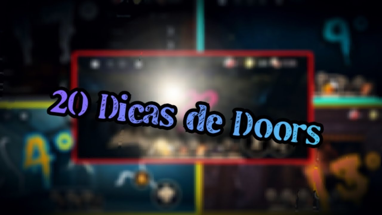 20 DICAS DE DOORS PARTE 1 (DOORS)