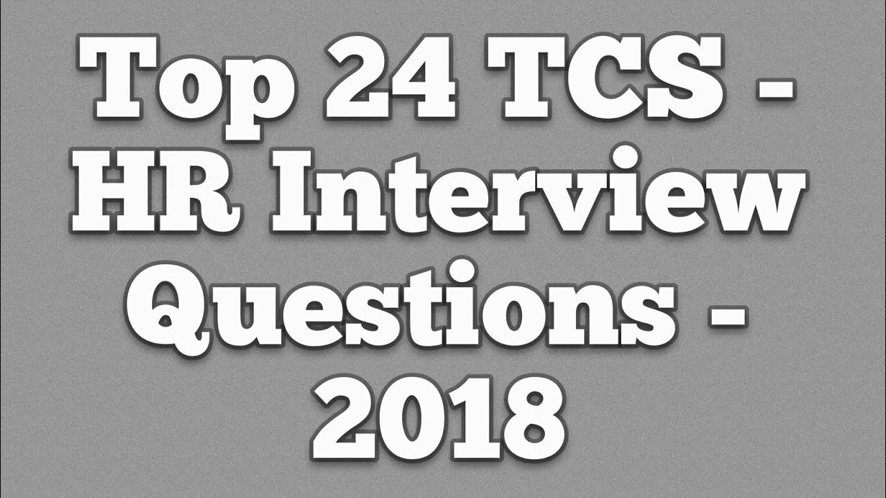 24 TCS - HR Interview Questions And Answers