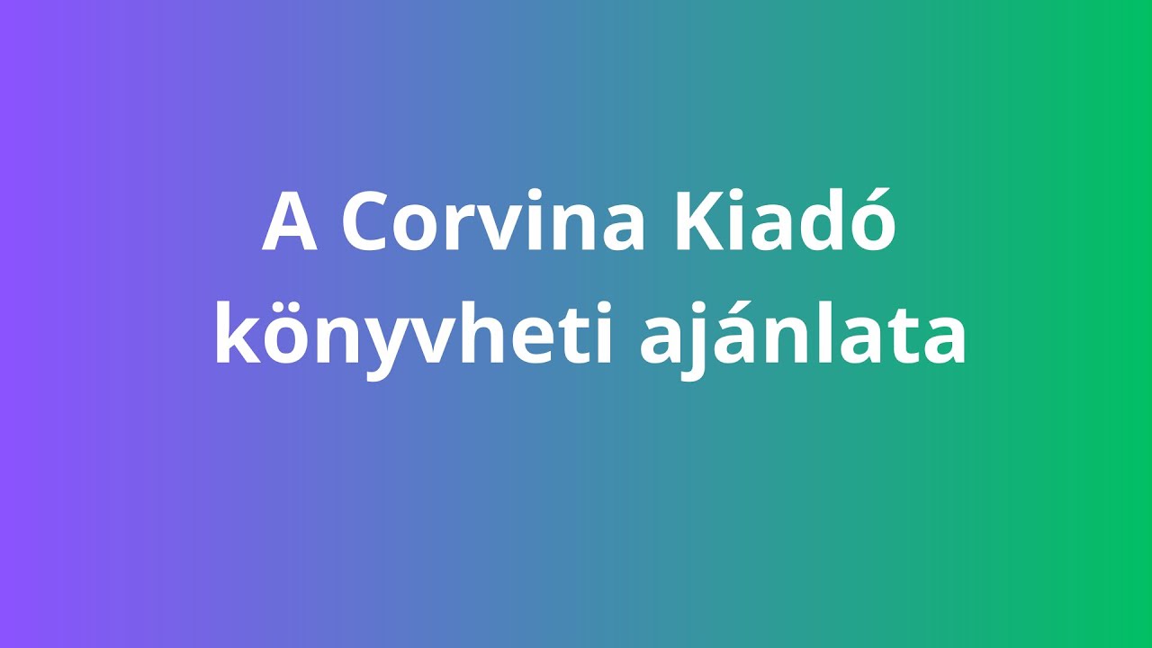 A Corvina Kiad&oacute; k&ouml;nyvheti aj&aacute;nlata
