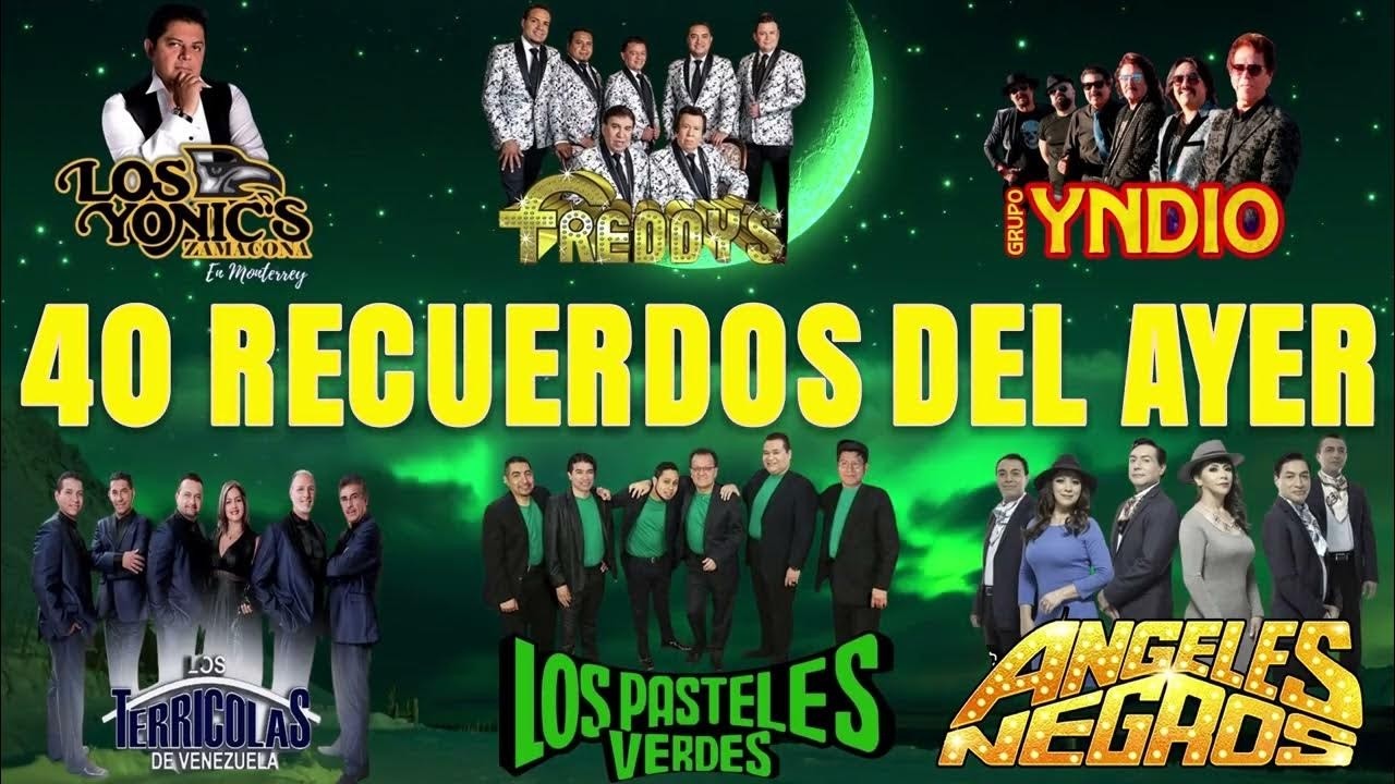 RECUERDOS DEL AYER   FREDDY'S, TERRICOLAS, YNDIO, PASTELES VERDES, YONICS