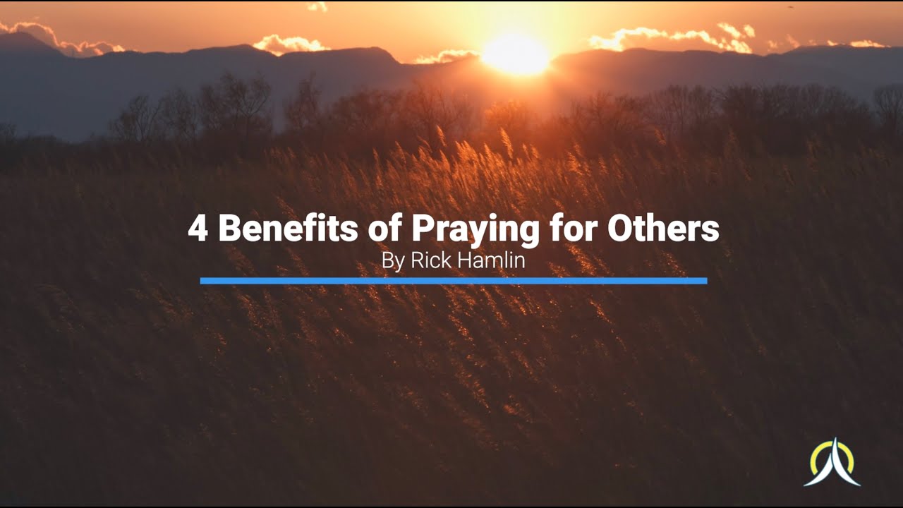 4 Benefits of Praying for Others